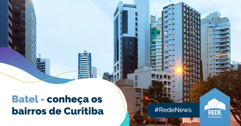 Batel - conheça os bairros de Curitiba