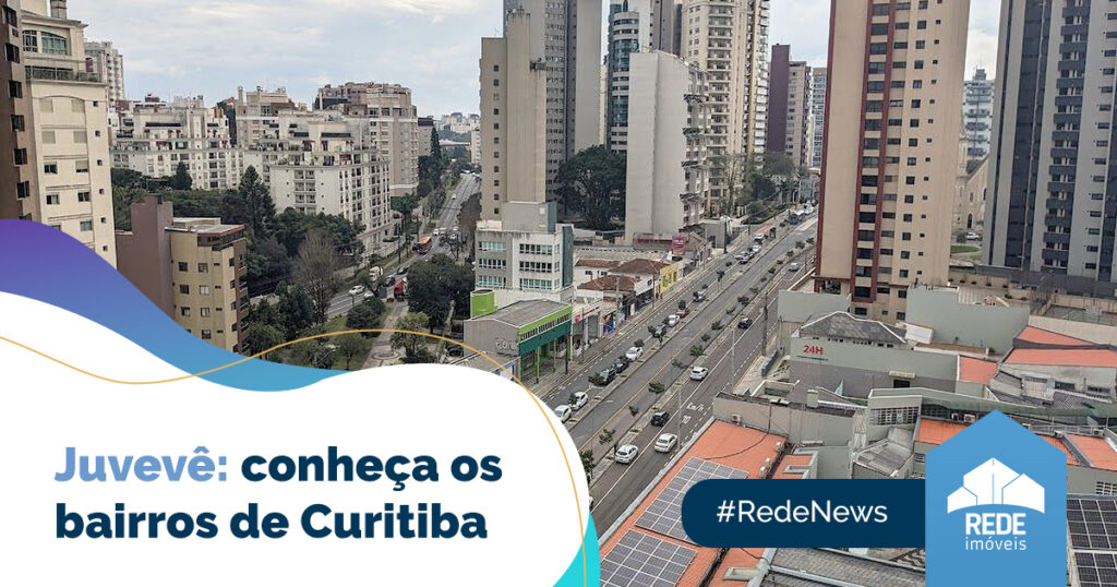 Juvevê: conheça os bairros de Curitiba